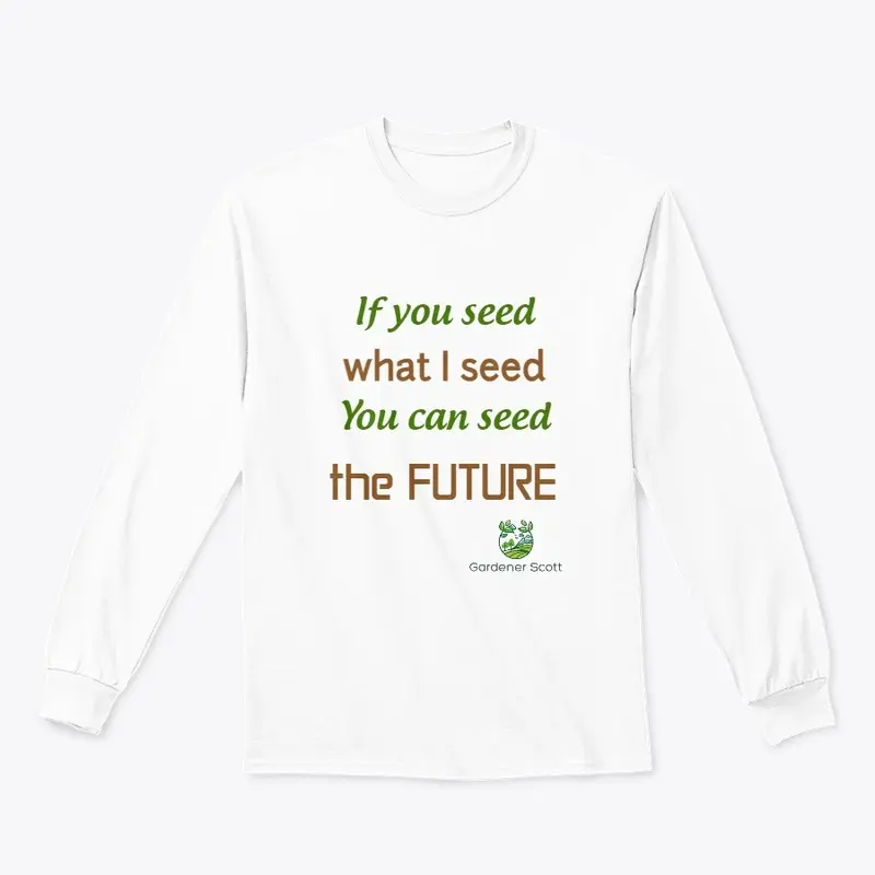 "If you seed" T-shirt